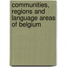 Communities, Regions and Language Areas of Belgium door John McBrewster