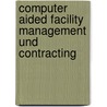 Computer Aided Facility Management Und Contracting by Timo Br Ggemann