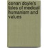 Conan Doyle's Tales Of Medical Humanism And Values