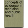 Concepts Of Evidence In Medicine And Public Health door Lucie Rychetnik