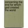 Concerning the End for Which God Created the World door Jonathan Edwards