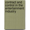 Contract And Control In The Entertainment Industry door Steve Greenfield