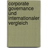 Corporate Governance Und Internationaler Vergleich by Oliver Hennen