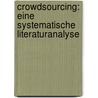 Crowdsourcing: Eine systematische Literaturanalyse by Hilal Yavuz