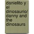 Danielito y el Dinosaurio/ Danny and the Dinosaurs