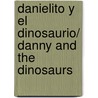 Danielito y el Dinosaurio/ Danny and the Dinosaurs by Syd Hoff