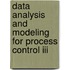 Data Analysis And Modeling For Process Control Iii