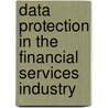 Data Protection In The Financial Services Industry door Mandy Webster