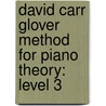 David Carr Glover Method For Piano Theory: Level 3 door Martha Mier
