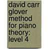 David Carr Glover Method For Piano Theory: Level 4 door Martha Mier