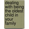 Dealing with Being the Oldest Child in Your Family by Elizabeth Vogel