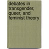 Debates In Transgender, Queer, And Feminist Theory by Patricia Elliot