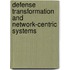 Defense Transformation And Network-Centric Systems