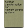 Defense Transformation And Network-Centric Systems door Raja Suresh