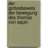 Der Gottesbeweis Der Bewegung Des Thomas Von Aquin door Matti Ostrowski