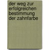 Der Weg zur erfolgreichen Bestimmung der Zahnfarbe door André Hoffmann