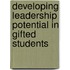 Developing Leadership Potential in Gifted Students
