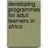 Developing Programmes for Adult Learners in Africa