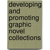 Developing and Promoting Graphic Novel Collections door Steve Miller