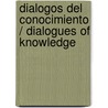 Dialogos del conocimiento / Dialogues of Knowledge door Vicente Aleixandre