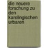 Die Neuere Forschung Zu Den Karolingischen Urbaren