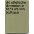 Die Sthetische Dimension In Hans Urs Von Balthasar