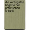 Die Wichtigsten Begriffe Der Praktischen Stilistik door Birte Glass
