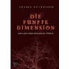 Die fünfte Dimension und das verschwundene Wissen by Julika Helmreich