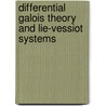 Differential Galois Theory And Lie-Vessiot Systems door David Blzquez-Sanz