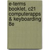 E-Terms Booklet, C21 Computerapps & Keyboarding 8e door Hoggatt/Shank