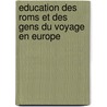 Education Des Roms Et Des Gens Du Voyage En Europe door Not Available