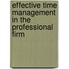 Effective Time Management in the Professional Firm door Tony Tony Hackett