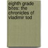 Eighth Grade Bites: The Chronicles Of Vladimir Tod