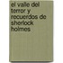 El Valle Del Terror Y Recuerdos De Sherlock Holmes