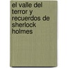 El Valle Del Terror Y Recuerdos De Sherlock Holmes by Sir Arthur Conan Doyle