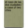 El caso de las dos ciudades / A Case of Two Cities door Xiaolong Qiu