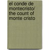 El conde de Montecristo/ The Count of Monte Cristo by Fils Alexandre Dumas
