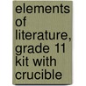 Elements of Literature, Grade 11 Kit With Crucible door Henry A. Beers