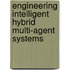 Engineering Intelligent Hybrid Multi-Agent Systems