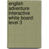 English Adventure Interactive White Board: Level 3 door Lucy Frino