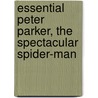Essential Peter Parker, The Spectacular Spider-Man door Cary Burkett