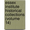 Essex Institute Historical Collections (Volume 14) door Essex Institute