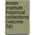 Essex Institute Historical Collections (Volume 58)