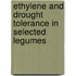 Ethylene And Drought Tolerance In Selected Legumes