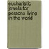 Eucharistic Jewels For Persons Living In The World