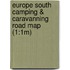 Europe South Camping & Caravanning Road Map (1:1M)