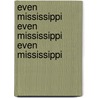 Even Mississippi Even Mississippi Even Mississippi door Melany Neilson