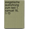 Exegetische Ausfuhrung Zum Text 1. Samuel 16, 1-13 door Kay Pilkenroth