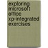 Exploring Microsoft Office Xp-Integrated Exercises