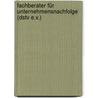 Fachberater Für Unternehmensnachfolge (Dstv E.V.) by Wolfgang Baumann